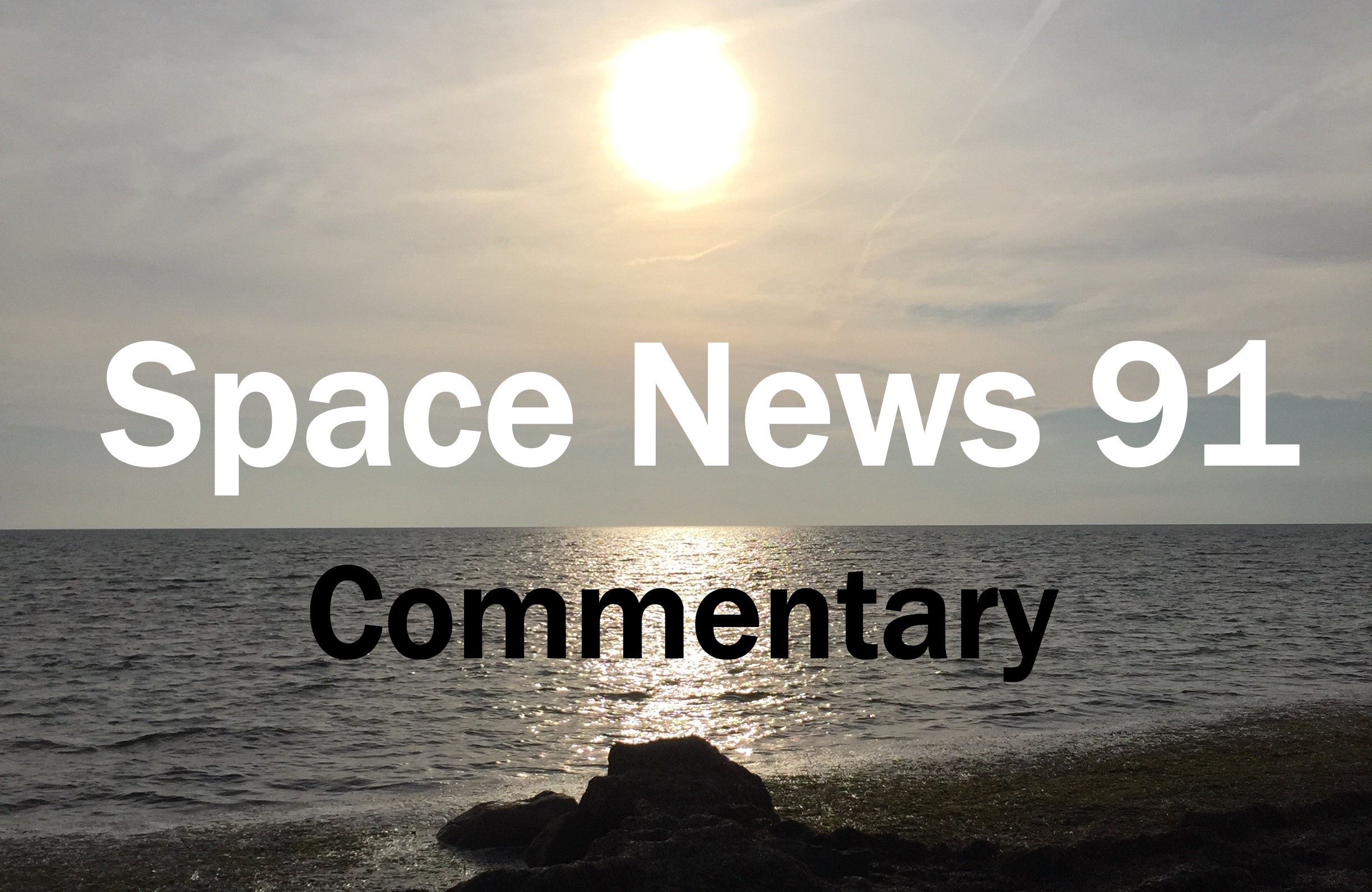 COMMENTARY | Space News 91. Science Fiction, 787, Weather Ships, Situation, Many Subjects&nbsp;Discussed.